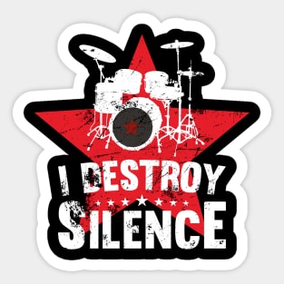Drummer I Destroy Silence drum teacher gift idea Sticker